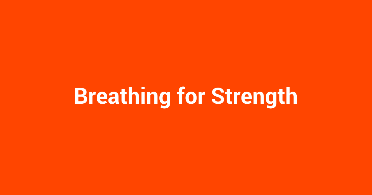 Breathing for Strength
