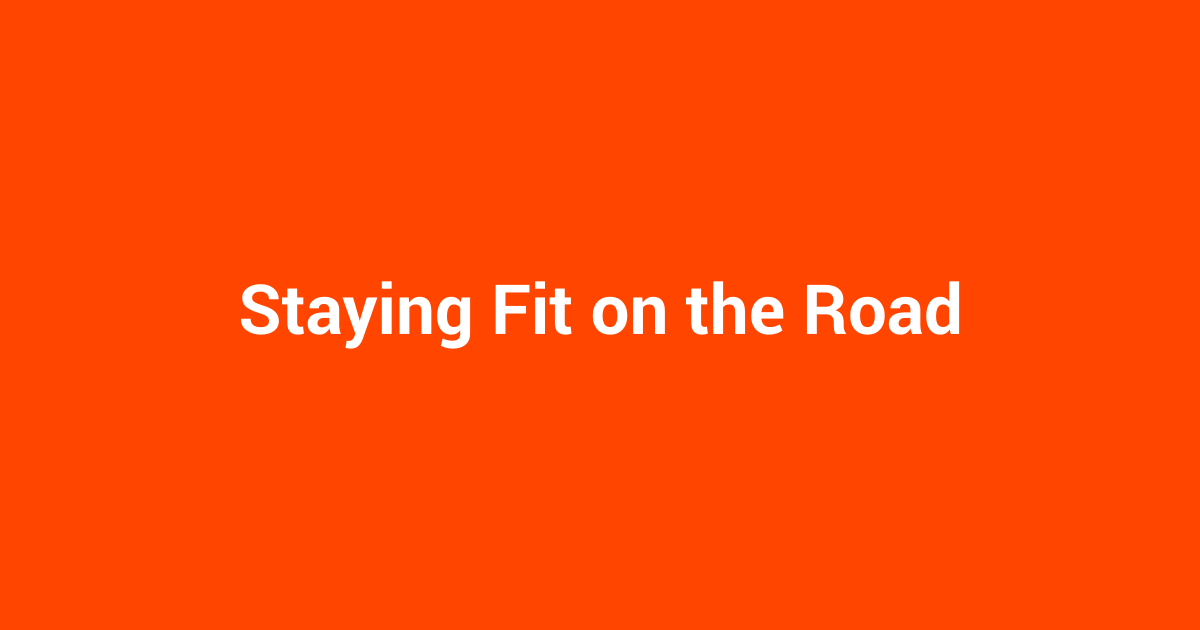 Staying Fit on the Road